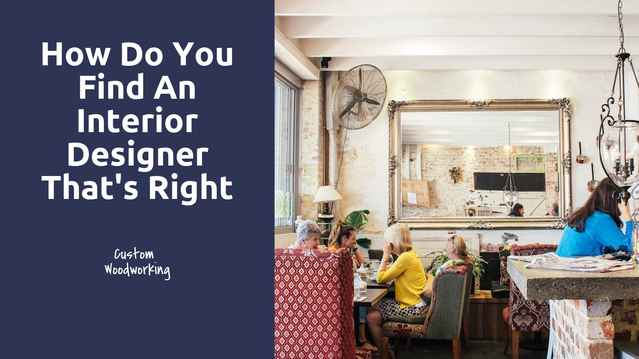 How do you find an interior designer that's right for you?