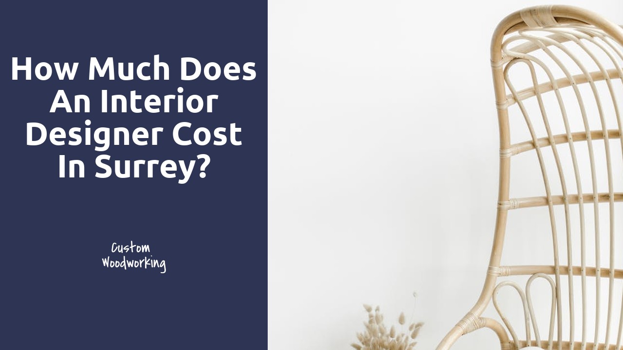 How much does an interior designer cost in Surrey?